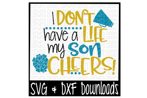 Cheer Mom Svg I Dont Have A Life My Son Cheers Cut File By Corbins