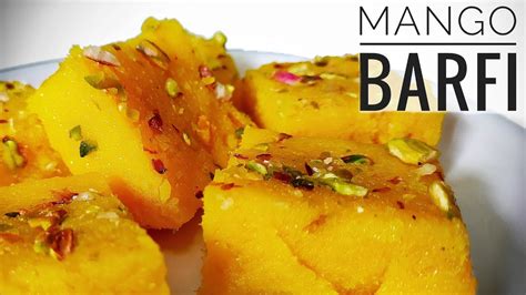 Mango Burfi Recipe आम की मिठाई बनाने की सबसे आसान विधि Youtube