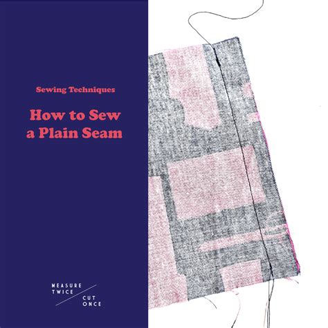 sew  plain seam measure  cut