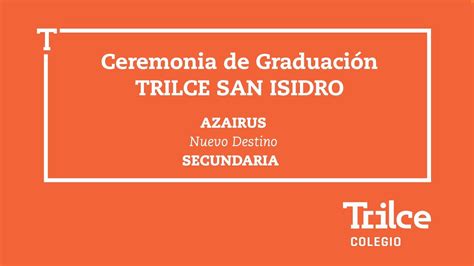 Ceremonia De Graduaci N Colegio Trilce San Isidro Secundaria