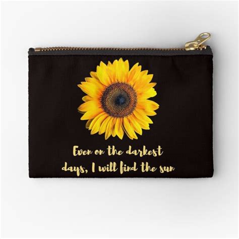 Even On The Darkest Days I Will Find The Sun Sunflower Sunflowers