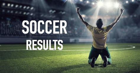 Soccer Results, Soccer Scores Today