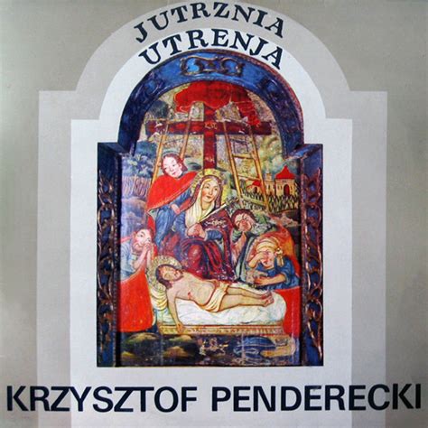 Krzysztof Penderecki Jutrznia Utrenja Album By Krzysztof Penderecki