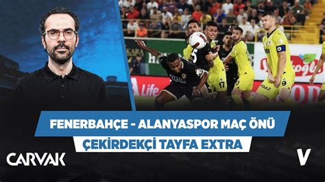 Fenerbah E Alanyaspor Ma N Analizi Serkan Akkoyun Ekirdek I