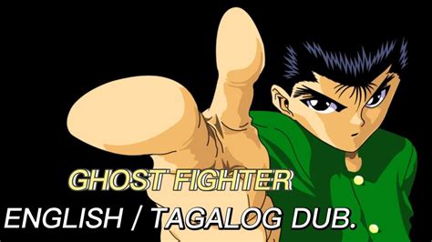 Ghost Fighter Tagalog Dub Episode Youtube