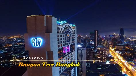 banyan tree bangkok restaurant rooftop  review  star hotel youtube