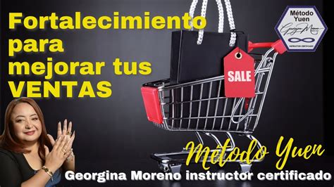 Fortalecimiento Para Mejorar Tus Ventas Con Método Yuen Youtube