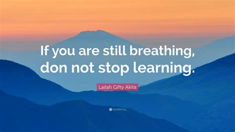 Lailah Gifty Akita Quote If You Are Still Breathing Don Not Stop