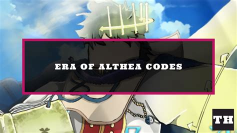 Era Of Althea Codes [New Update] - Try Hard Guides