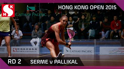 Squash Hong Kong Open 2015 Women S Rd 2 Highlights Serme V Pallikal