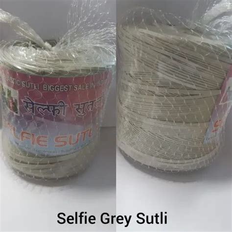 Plastic Selfie Grey Sutli For Packaging Packaging Type Roll At Rs