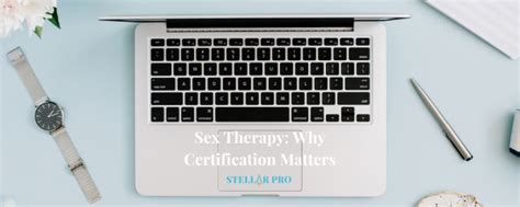 Sex Therapy Why Certification Matters Stellar Pro