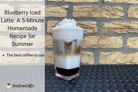 Blueberry Iced Latte A 5 Minute Homemade Recipe For Summer