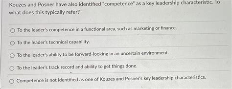 Solved Kouzes And Posner Have Also Identified Competence Chegg