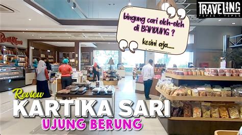 Kartika Sari Ujung Berung Tempat Cari Oleh Oleh Khas Bandung Youtube