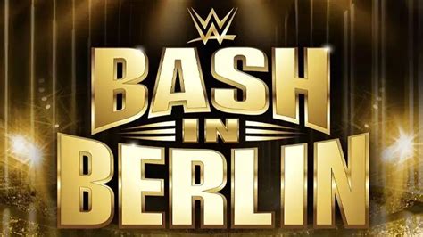 WWE Bash in Berlin | Match Card & Results | WWE PPV