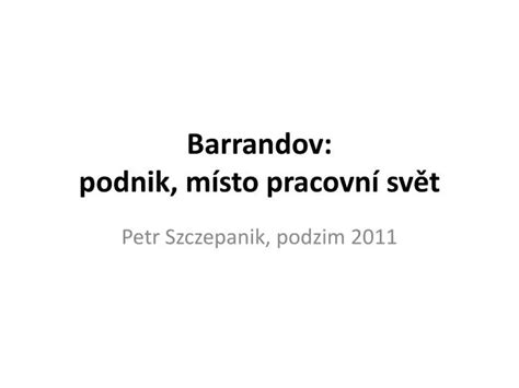 Ppt Barrandov Podnik M Sto Pracovn Sv T Powerpoint Presentation