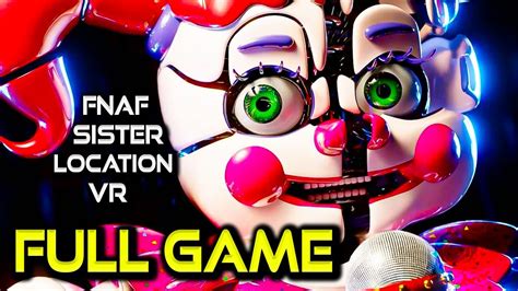 Fnaf Sister Location Vr Full Game Walkthrough No Commentary Youtube