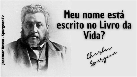 Meu Nome Est Escrito No Livro Da Vida C H Spurgeon