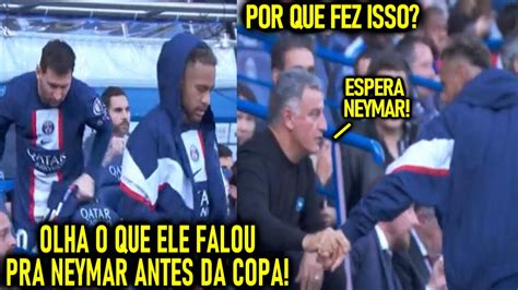 Olha O Que T Cnico Do Psg Falou Pra Neymar Antes Da Copa Do Mundo