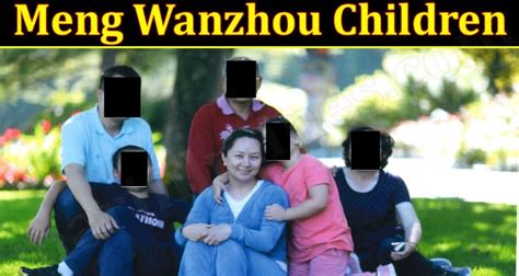 Meng Wanzhou Children {Sep} Know Their Latest Life!