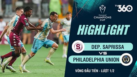 Highlights Dep Saprissa Philadelphia Union Ghi B N Ph T Th