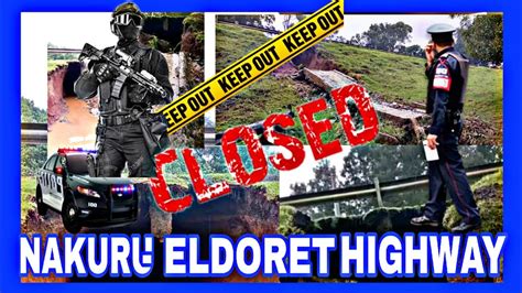 Nakuru Eldoret Highway Closed Hravy Rainfall Destroy Road Eldoret