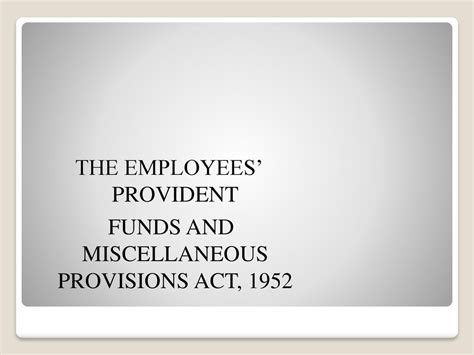 The Employees Provident Funds And Miscellaneous Provisions Act Ppt