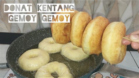 Donat Kentang Gemoy Pantesan Viral Orang Rasanya Enak Banget Youtube