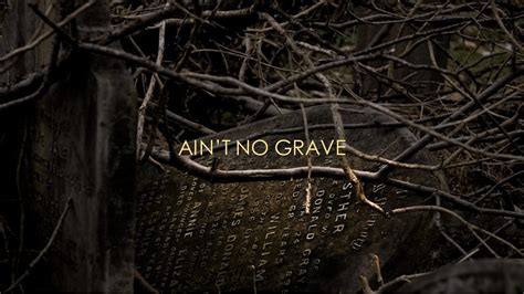 Ain’t No Grave (Bethel)