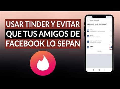 Cómo usar Tinder y Evitar que tus Amigos de Facebook lo Sepan Mira