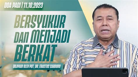 Bersyukur Dan Menjadi Berkat Doa Pagi Pdt Dr Erastus Sabdono