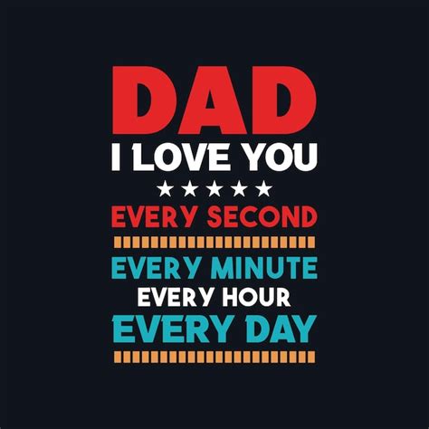 Premium Vector Dad I Love You Every Second Every Minute Every Hour