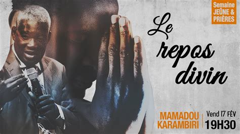 Le repos divin Mamadou Karambiri Semaine de Jeûne PO 17 02 2023