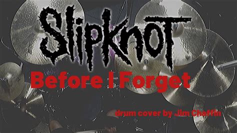 Slipknot Before I Forget Drum Cover Jim Chaffin Youtube