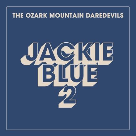 The Ozark Mountain Daredevils Jackie Blue Single