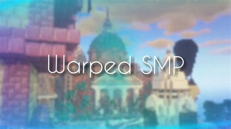 Warped SMP [SMP] [Semi-Vanilla] {Java & Bedrock} {1.19+} {Hermitcraft-inspired} {Events} {LGBTQ+ ...