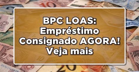 Bpc Loas Empr Stimo Consignado Agora