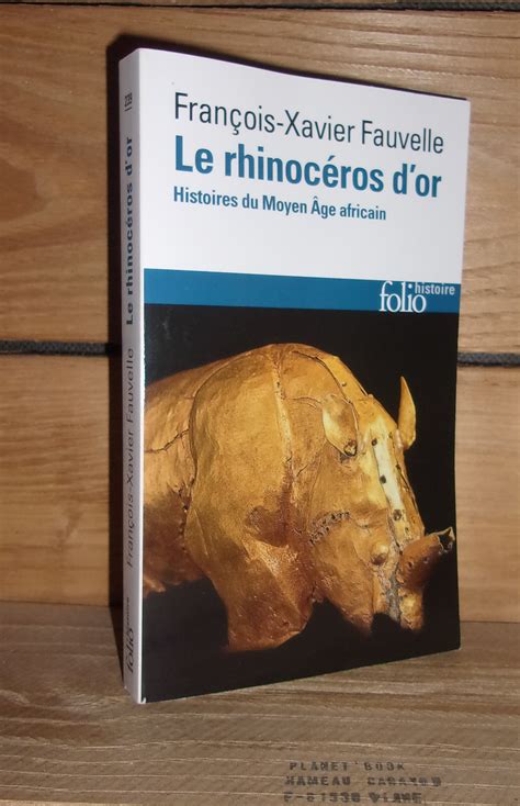 Le Rhinoceros D Or Histoire Du Moyen Age Africain By Fauvelle Tr S