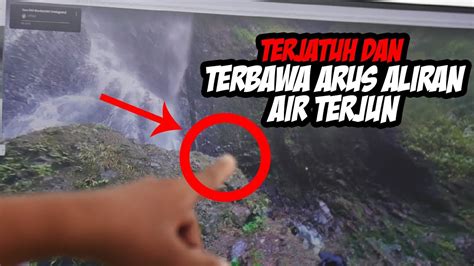 Salah Perhitungan Bisa Terjatuh Di Tebing Napak Tilas Mustika Air