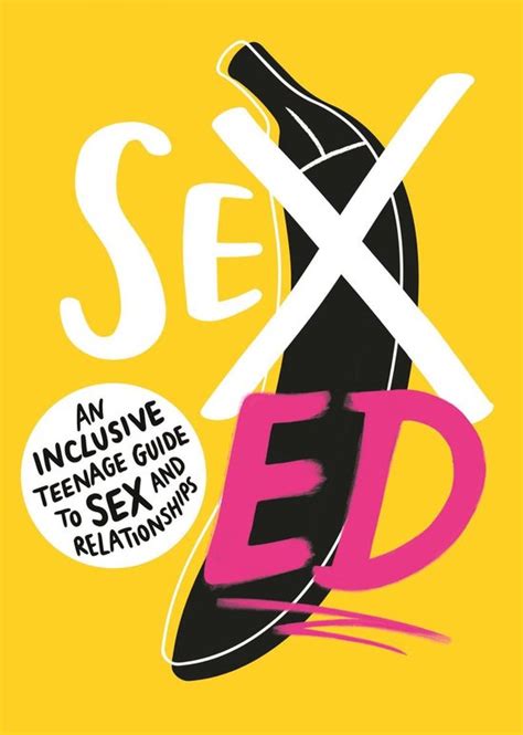 Sex Ed An Inclusive Teenage Guide To Sex And Relationships Ebook