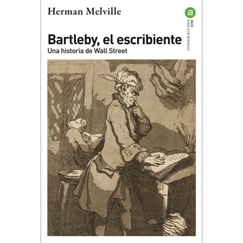 Bartleby El Escribiente Una Historia De Wall Street Novela