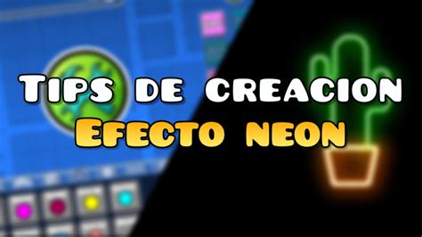 Tips De CreaciÓn Como Hacer Efecto NeÓn En Geometry Dash 2 2 Youtube