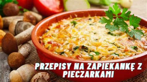 Przepis W Na Zapiekank Z Pieczarkami Aneta Florczyk