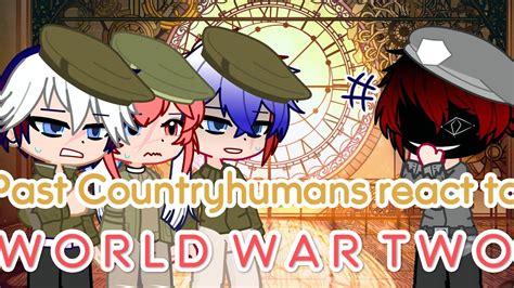 Past Countryhumans React To WW2 FINALLY IM DONE Y ALL YouTube