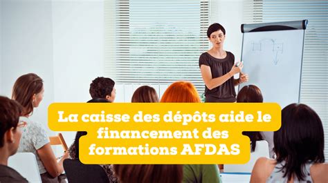 La Caisse Des D P Ts Aide Le Financement Des Formations Afdas