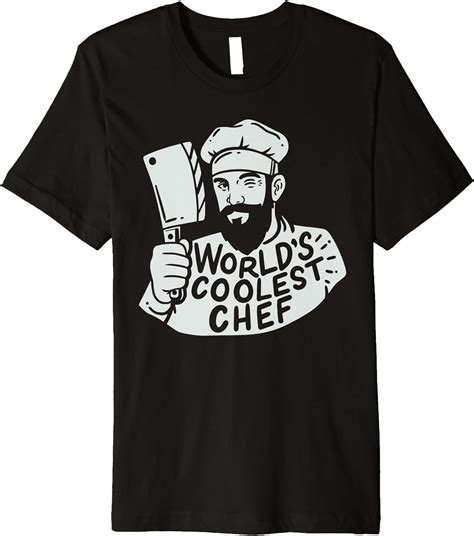 World S Coolest Chef Funny Restaurant Culinary Chef Cooking Premium T Shirt