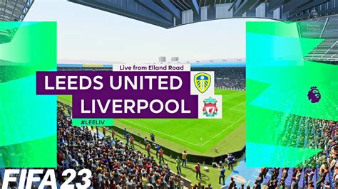 Fifa 23 Leeds United Vs Liverpool 2223 English Premier League