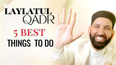 5 Best Things To Do On Laylatul Qadr Youtube