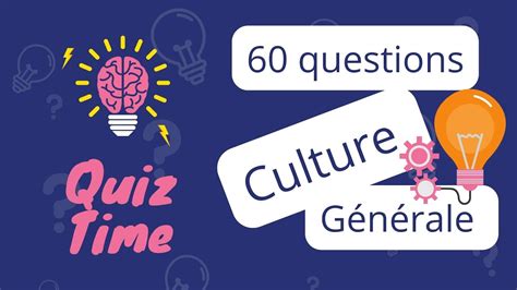 Grand quiz 60 questions de culture générale pour apprendre en s